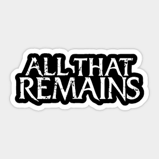 All That Remains Sticker